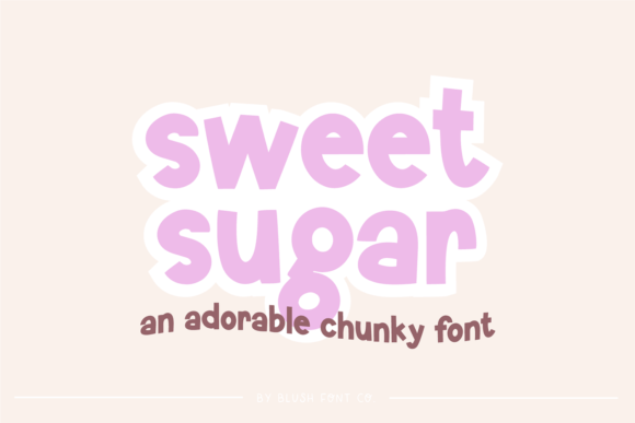 Sweet Sugar: The Chunky, Cute Font for Bold Branding